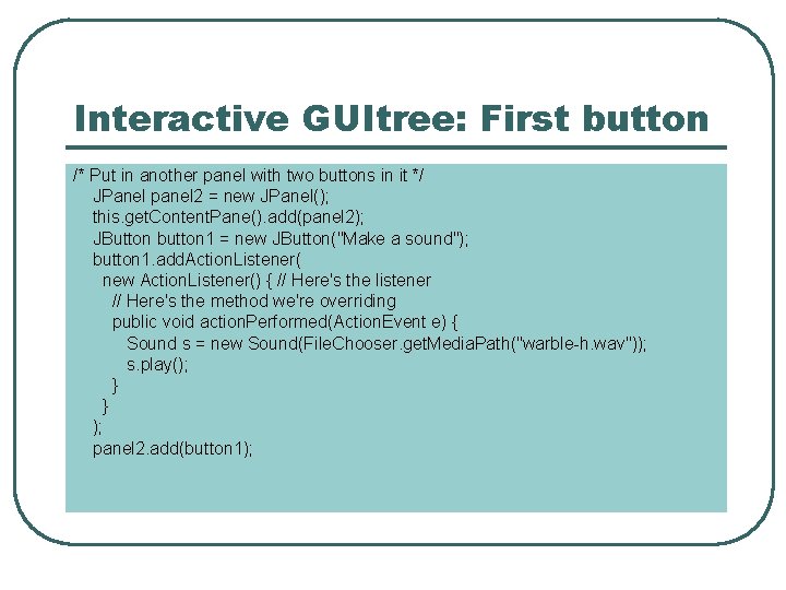 Interactive GUItree: First button /* Put in another panel with two buttons in it Interactive GUItree: First button /* Put in another panel with two buttons in it