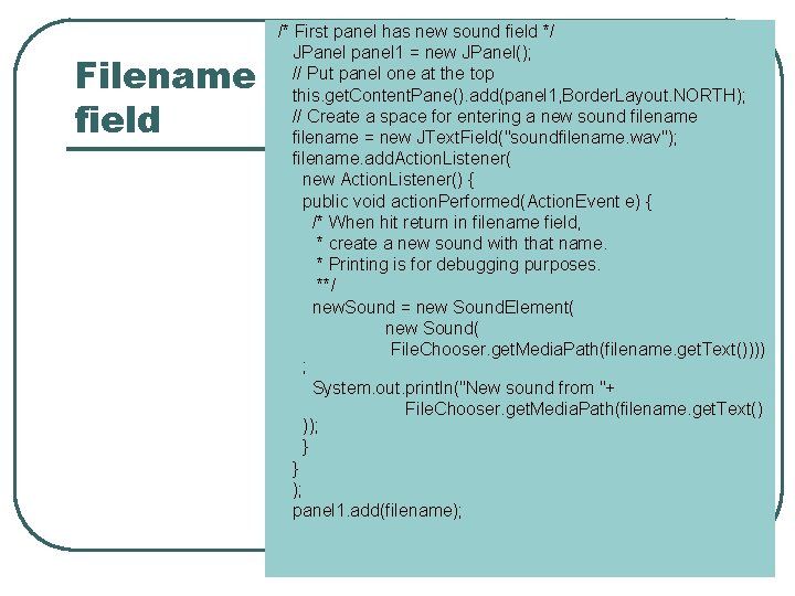 Filename field /* First panel has new sound field */ JPanel panel 1 = Filename field /* First panel has new sound field */ JPanel panel 1 =