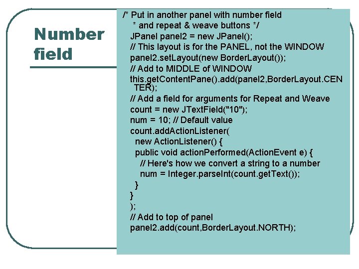 Number field /* Put in another panel with number field * and repeat & Number field /* Put in another panel with number field * and repeat &