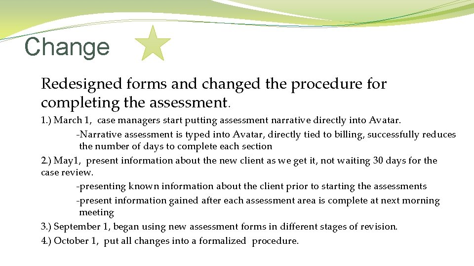 Change Redesigned forms and changed the procedure for completing the assessment. 1. ) March