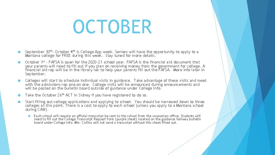 OCTOBER September 30 th- October 4 th is College App week. Seniors will have