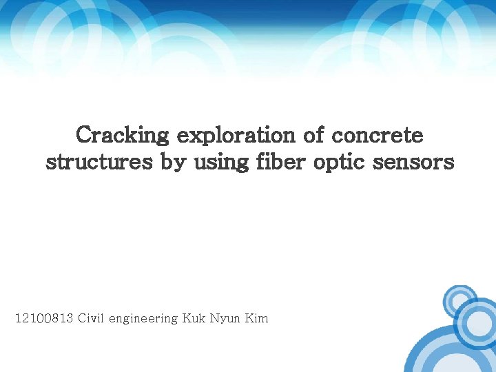 Cracking exploration of concrete structures by using fiber optic sensors 12100813 Civil engineering Kuk