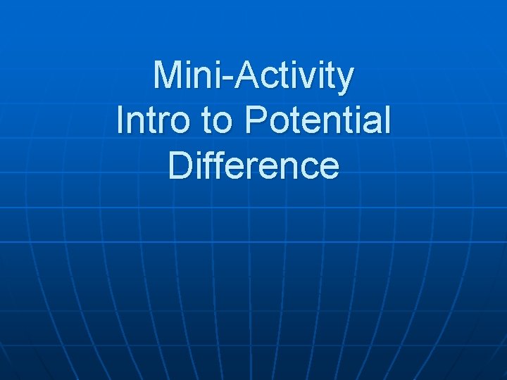 Mini-Activity Intro to Potential Difference 