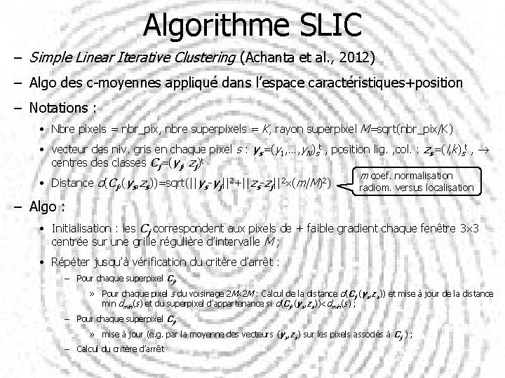 Algorithme SLIC – Simple Linear Iterative Clustering (Achanta et al. , 2012) – Algo