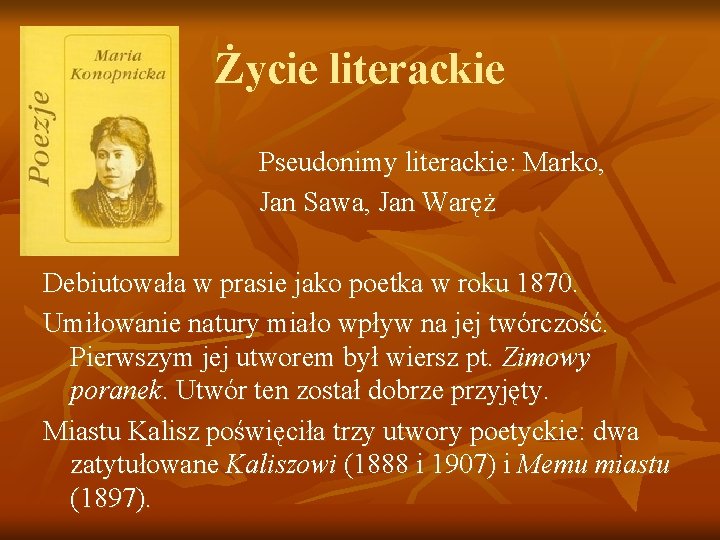 Życie literackie Pseudonimy literackie: Marko, Jan Sawa, Jan Waręż Debiutowała w prasie jako poetka