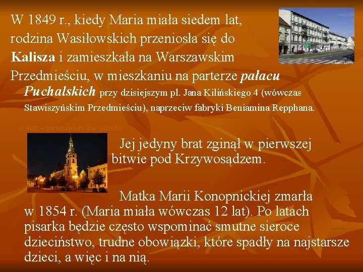 W 1849 r. , kiedy Maria miała siedem lat, rodzina Wasiłowskich przeniosła się do