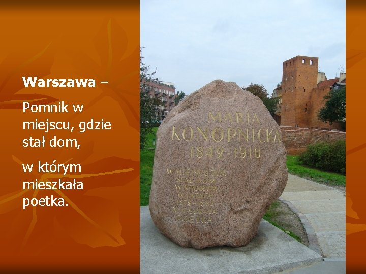 Warszawa – Pomnik w miejscu, gdzie stał dom, w którym mieszkała poetka. 