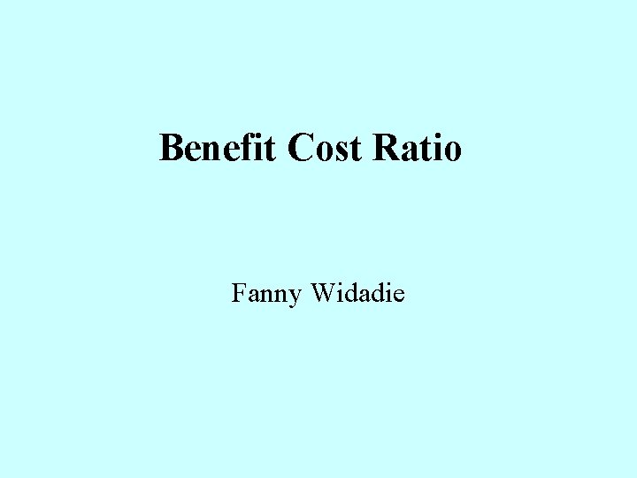 Benefit Cost Ratio Fanny Widadie 