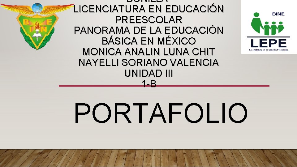 BONILLA” LICENCIATURA EN EDUCACIÓN PREESCOLAR PANORAMA DE LA EDUCACIÓN BÁSICA EN MÉXICO MONICA ANALIN