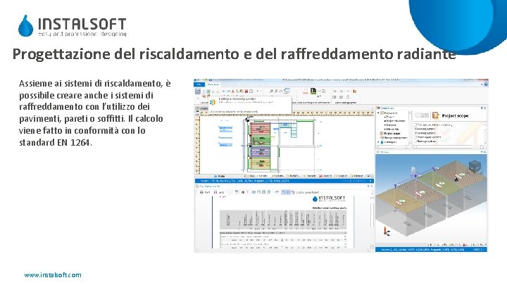 Progettazione del riscaldamento e del raffreddamento radiante Assieme ai sistemi di riscaldamento, è possibile