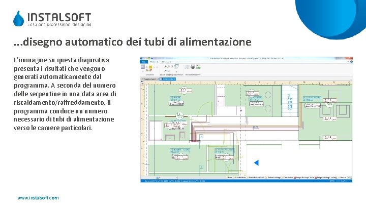 . . . disegno automatico dei tubi di alimentazione L’immagine su questa diapositiva presenta