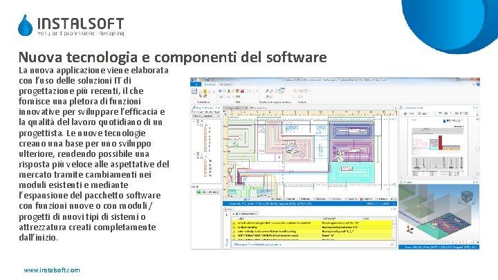 Nuova tecnologia e componenti del software La nuova applicazione viene elaborata con l’uso delle