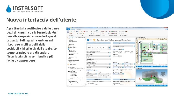 Nuova interfaccia dell’utente A partire dalla sostituzione delle barre degli strumenti con la tecnologia