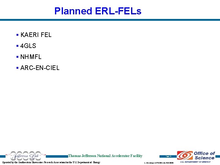 Planned ERL-FELs § KAERI FEL § 4 GLS § NHMFL § ARC-EN-CIEL Thomas Jefferson