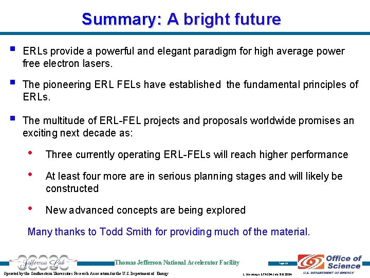 Summary: A bright future § ERLs provide a powerful and elegant paradigm for high