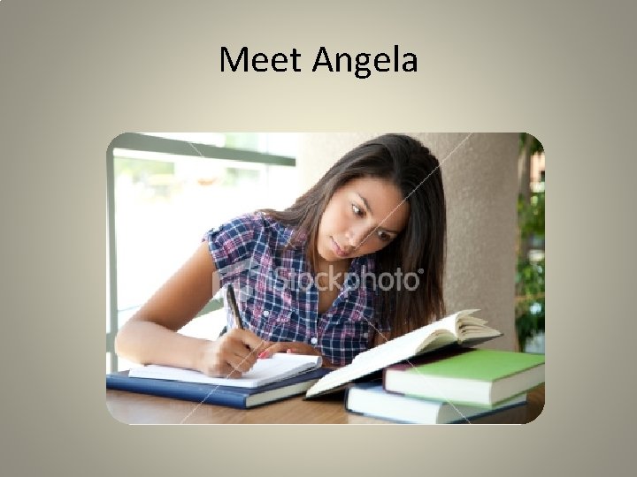 Meet Angela 