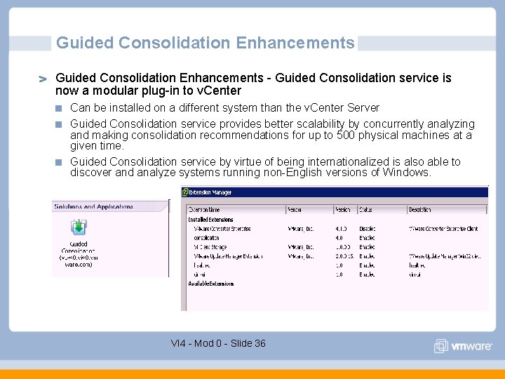 Guided Consolidation Enhancements - Guided Consolidation service is now a modular plug-in to v. Guided Consolidation Enhancements - Guided Consolidation service is now a modular plug-in to v.