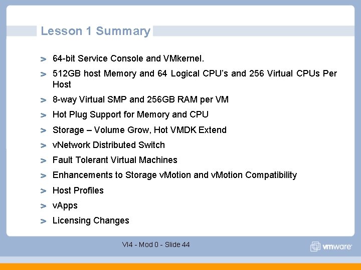 Lesson 1 Summary 64 -bit Service Console and VMkernel. 512 GB host Memory and Lesson 1 Summary 64 -bit Service Console and VMkernel. 512 GB host Memory and