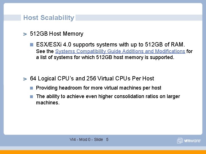 Host Scalability 512 GB Host Memory ESX/ESXi 4. 0 supports systems with up to Host Scalability 512 GB Host Memory ESX/ESXi 4. 0 supports systems with up to
