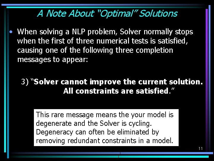 A Note About “Optimal” Solutions • When solving a NLP problem, Solver normally stops A Note About “Optimal” Solutions • When solving a NLP problem, Solver normally stops