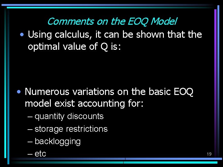Comments on the EOQ Model • Using calculus, it can be shown that the Comments on the EOQ Model • Using calculus, it can be shown that the