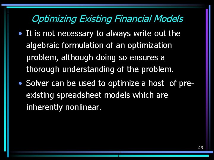 Optimizing Existing Financial Models • It is not necessary to always write out the Optimizing Existing Financial Models • It is not necessary to always write out the