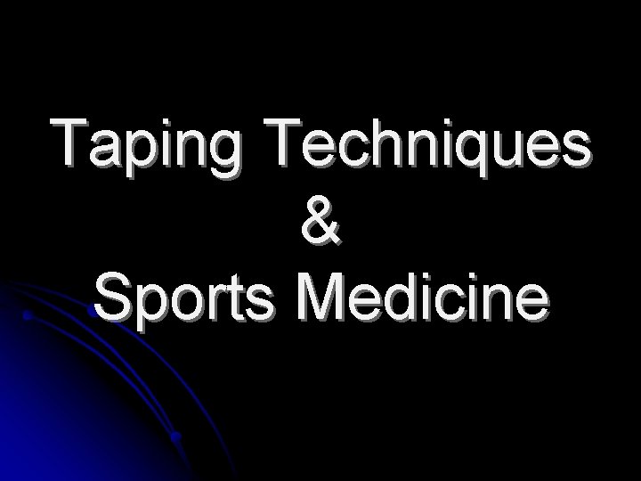 Taping Techniques & Sports Medicine 