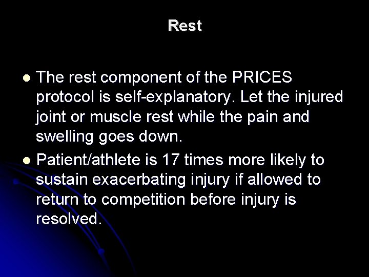 Rest The rest component of the PRICES protocol is self-explanatory. Let the injured joint