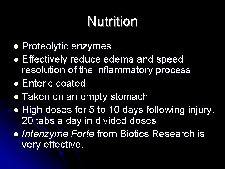 Nutrition Proteolytic enzymes l Effectively reduce edema and speed resolution of the inflammatory process