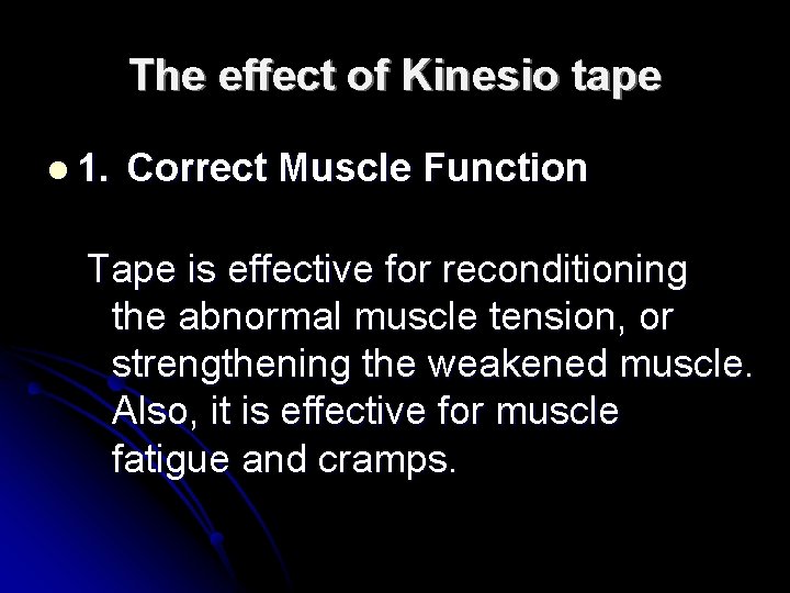 The effect of Kinesio tape l 1. Correct Muscle Function Tape is effective for