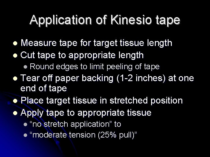 Application of Kinesio tape Measure tape for target tissue length l Cut tape to