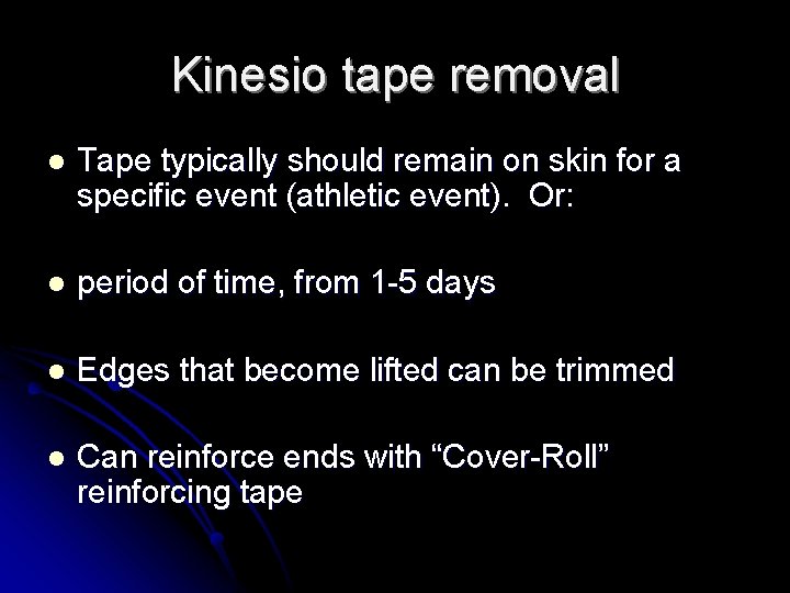 Kinesio tape removal l Tape typically should remain on skin for a specific event