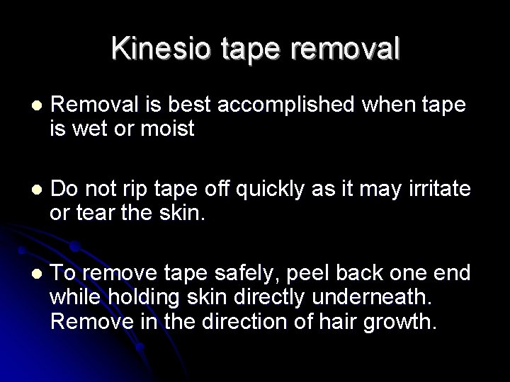 Kinesio tape removal l Removal is best accomplished when tape is wet or moist