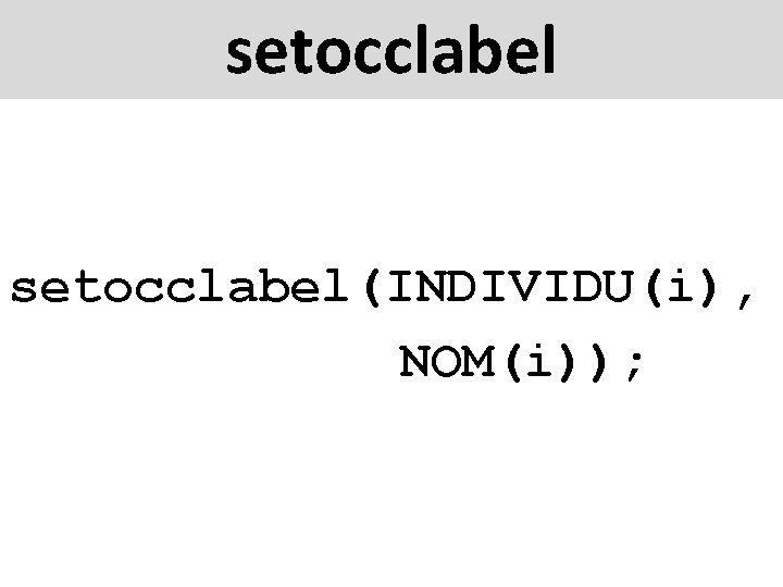 setocclabel(INDIVIDU(i), NOM(i)); 