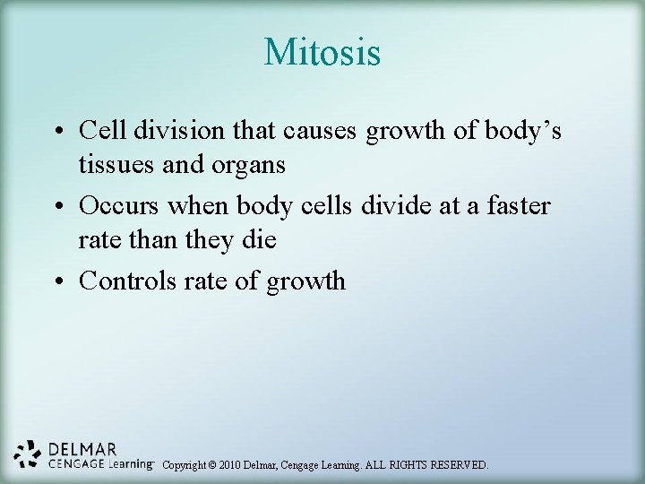 Mitosis • Cell division that causes growth of body’s tissues and organs • Occurs
