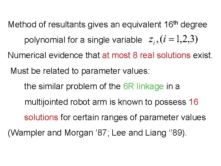 Method of resultants gives an equivalent 16 th degree polynomial for a single variable