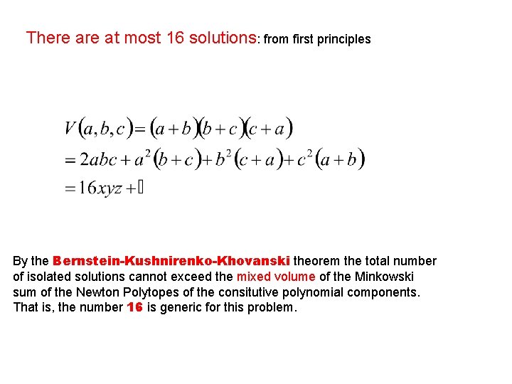 There at most 16 solutions: from first principles By the Bernstein-Kushnirenko-Khovanski theorem the total