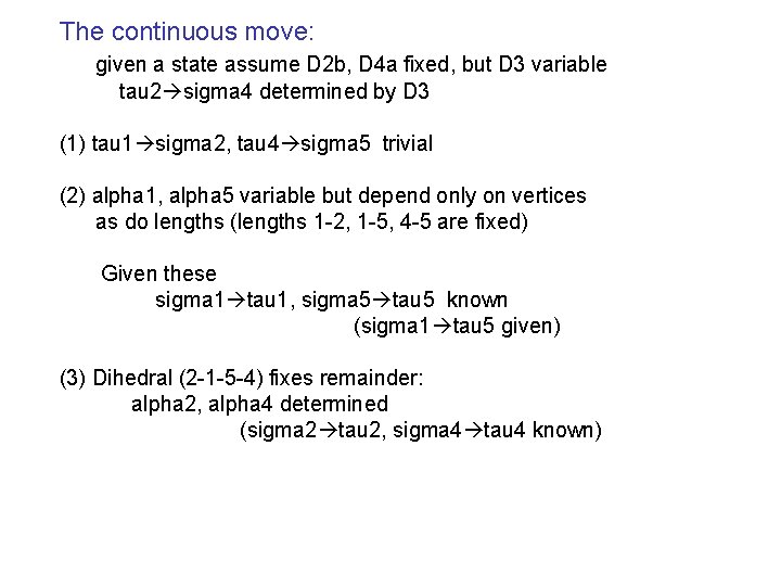 The continuous move: given a state assume D 2 b, D 4 a fixed,
