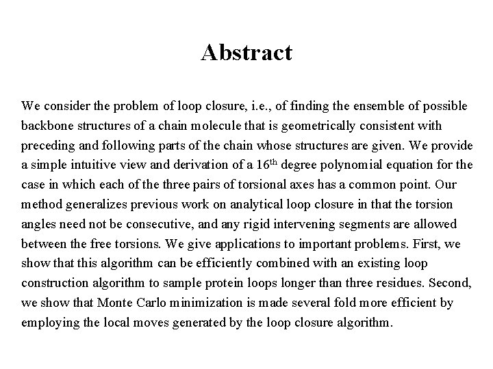 Abstract We consider the problem of loop closure, i. e. , of finding the