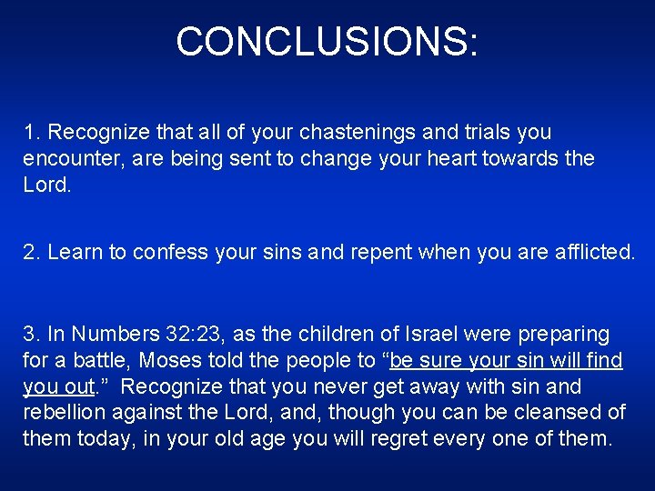 CONCLUSIONS: 1. Recognize that all of your chastenings and trials you encounter, are being