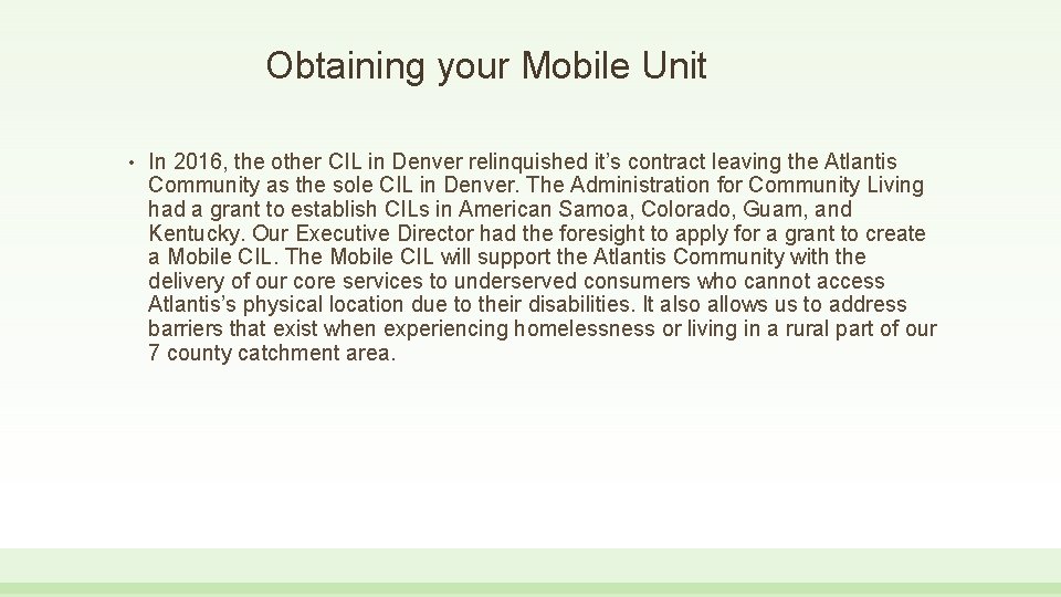 Obtaining your Mobile Unit • In 2016, the other CIL in Denver relinquished it’s