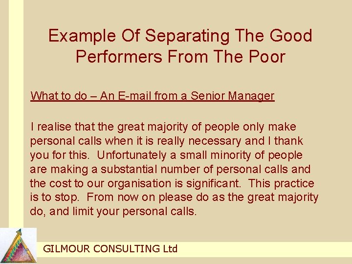 Example Of Separating The Good Performers From The Poor What to do – An Example Of Separating The Good Performers From The Poor What to do – An