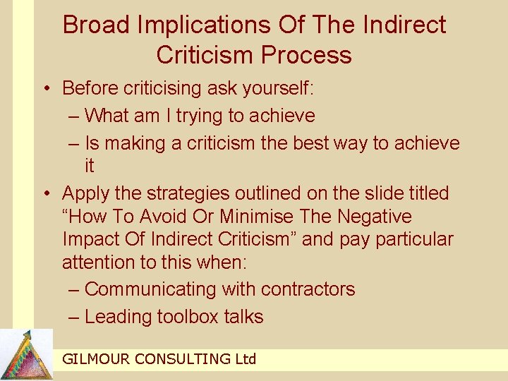 Broad Implications Of The Indirect Criticism Process • Before criticising ask yourself: – What Broad Implications Of The Indirect Criticism Process • Before criticising ask yourself: – What