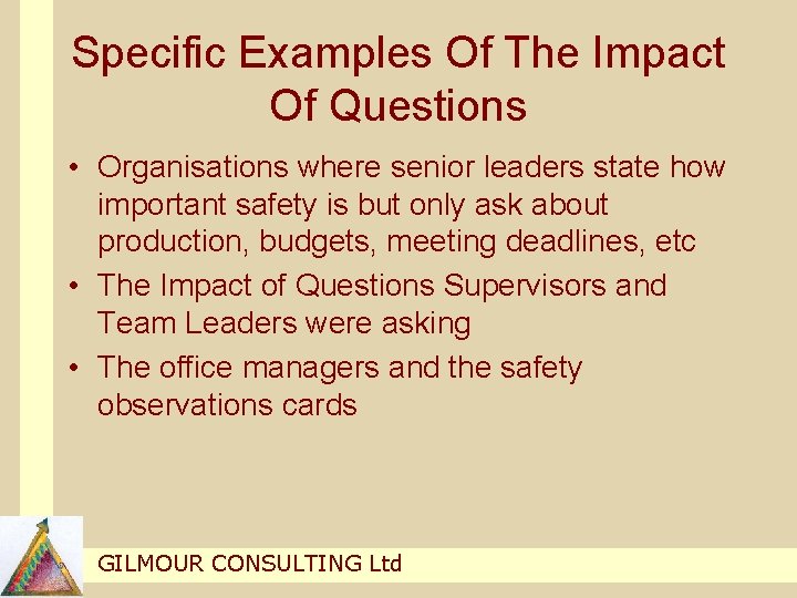 Specific Examples Of The Impact Of Questions • Organisations where senior leaders state how Specific Examples Of The Impact Of Questions • Organisations where senior leaders state how