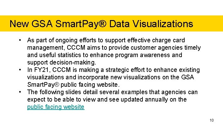New GSA Smart. Pay® Data Visualizations • As part of ongoing efforts to support