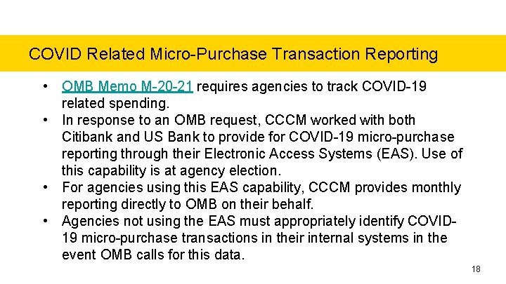 COVID Related Micro-Purchase Transaction Reporting • OMB Memo M-20 -21 requires agencies to track