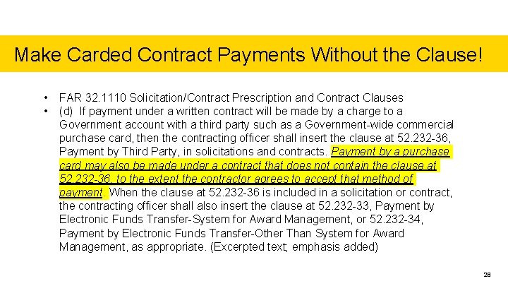 Make Carded Contract Payments Without the Clause! • • FAR 32. 1110 Solicitation/Contract Prescription