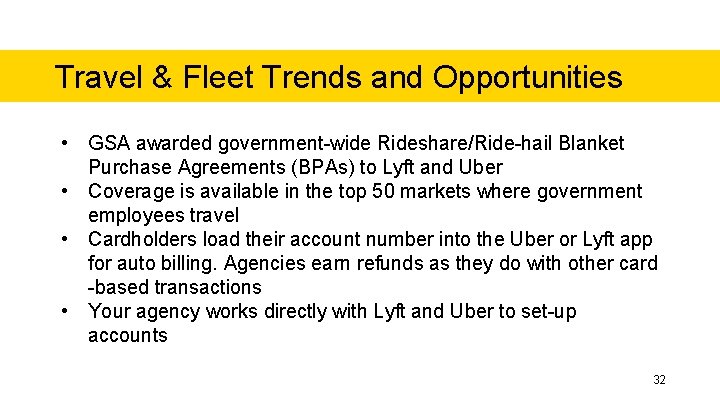 Travel & Fleet Trends and Opportunities • GSA awarded government-wide Rideshare/Ride-hail Blanket Purchase Agreements