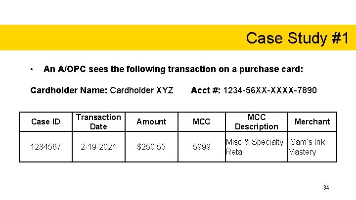 Case Study #1 • An A/OPC sees the following transaction on a purchase card: