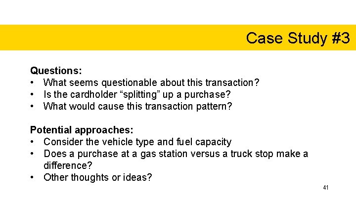 Case Study #3 Questions: • What seems questionable about this transaction? • Is the